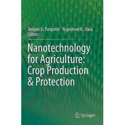 Nanotechnology for Agriculture: Crop Production & Protection - 9789813293762