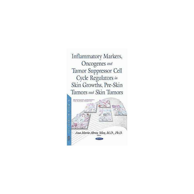Inflammatory Markers, Oncogenes, Tumor Suppressor Cell Cycle ... - 9781634843034