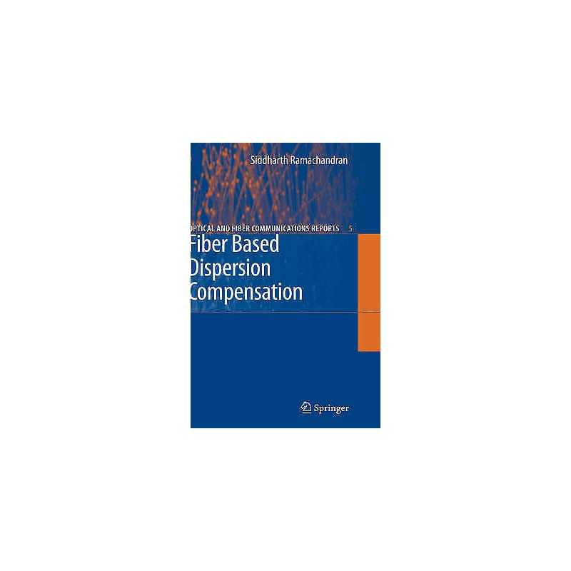 Fiber Based Dispersion Compensation - 9780387403472