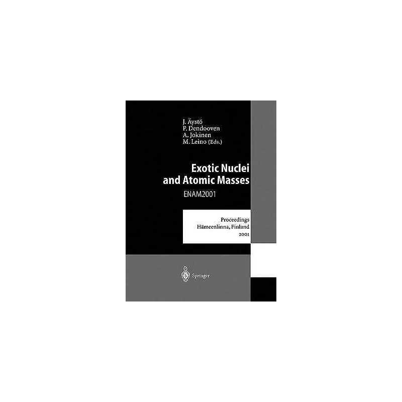 Exotic Nuclei and Atomic Masses - 9783642624247