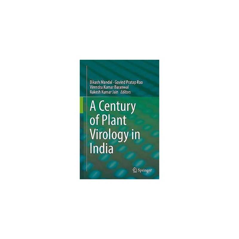 A Century of Plant Virology in India - 9789811056710