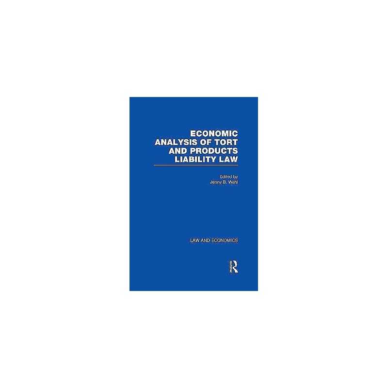 Economic Analysis of Tort and Products Liability Law - 9780815330875