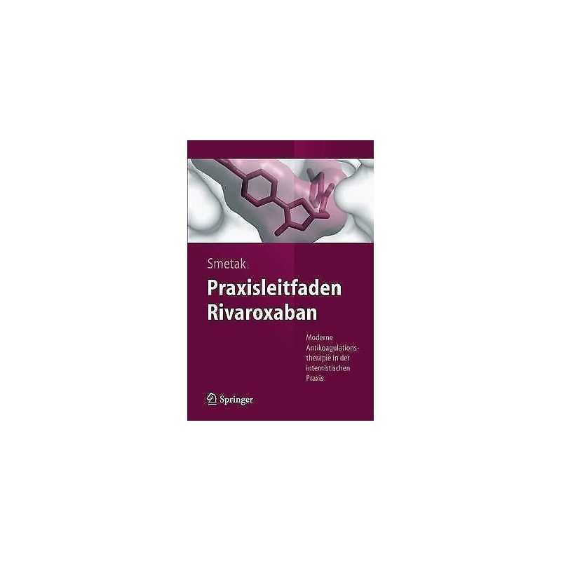 Praxisleitfaden Rivaroxaban - 9783642407024