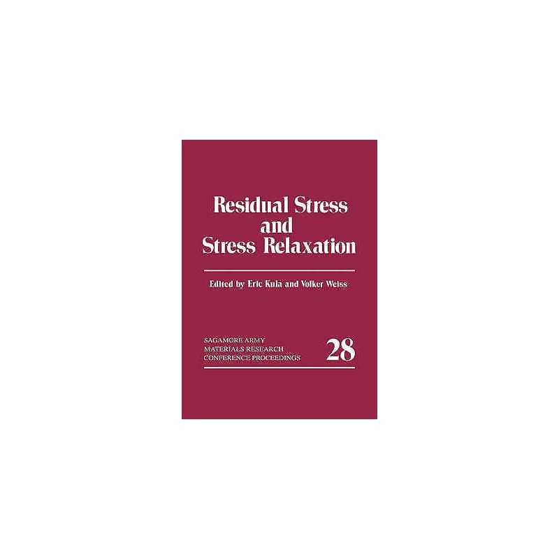 Residual Stress and Stress Relaxation - 9780306411021