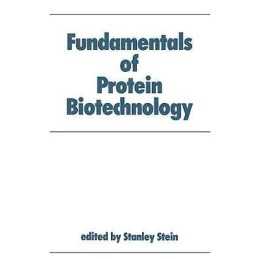 Fundamentals of Protein Biotechnology - 9780824783464