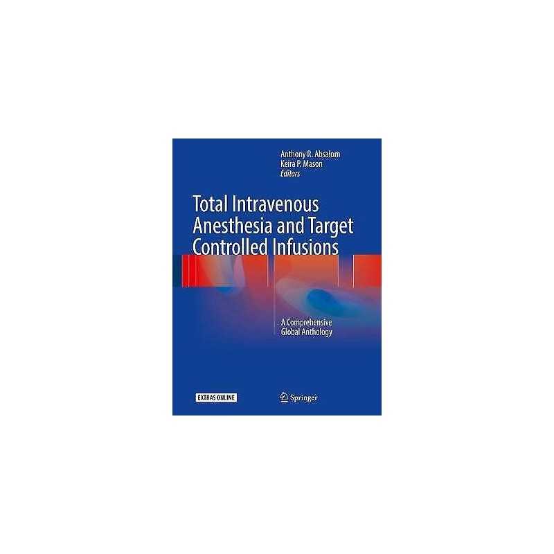 Total Intravenous Anesthesia and Target Controlled Infusions - 9783319476070