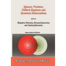Spinors, Twistors, Clifford Algebras and Quantum Deformations - 9780792322511