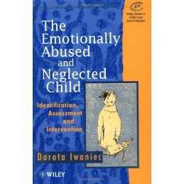 The Emotionally Abused and Neglected Child: Iden... by Iwaniec, Dorota Paperback