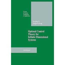 Optimal Control Theory for Infinite Dimensional Systems - 9780817637224