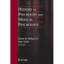 History of Psychiatry and Medical Psychology - 9781441981295