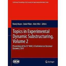 Topics in Experimental Dynamic Substructuring, Volume 2 - 9781461465393