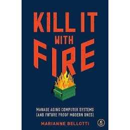 Kill It With Fire - 9781718501188