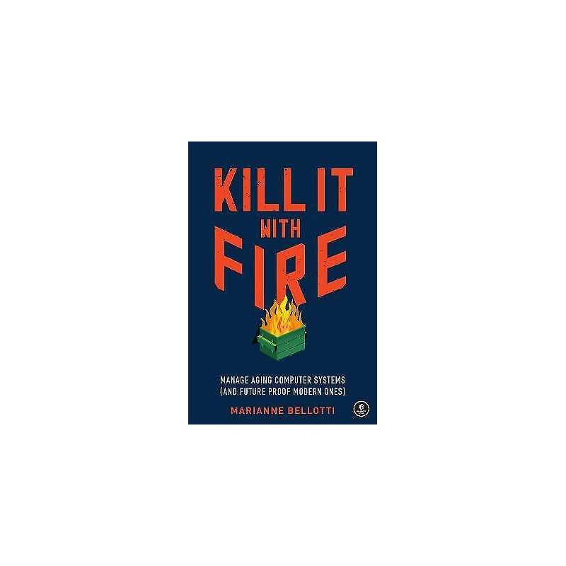 Kill It With Fire - 9781718501188