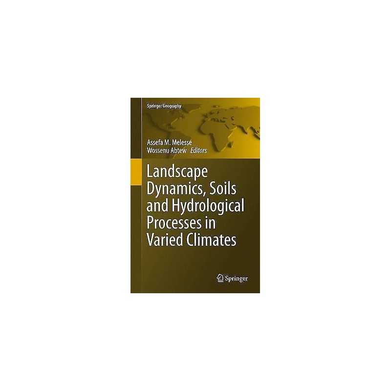 Landscape Dynamics, Soils and Hydrological Processes in Varie... - 9783319187860