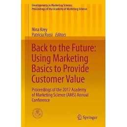 Back to the Future: Using Marketing Basics to Provide Custome... - 9783319660226