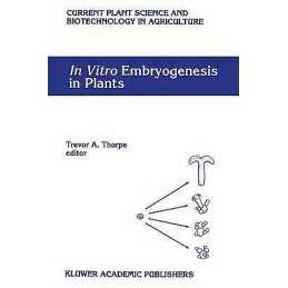 In Vitro Embryogenesis in Plants - 9780792331490