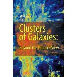 Clusters of Galaxies: Beyond the Thermal View - 9781441927026