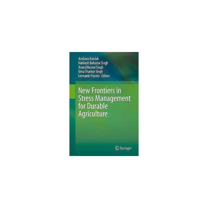 New Frontiers in Stress Management for Durable Agriculture - 9789811513213