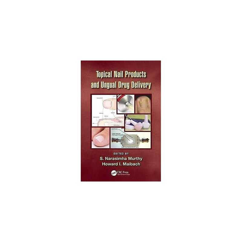 Topical Nail Products and Ungual Drug Delivery - 9781439811290