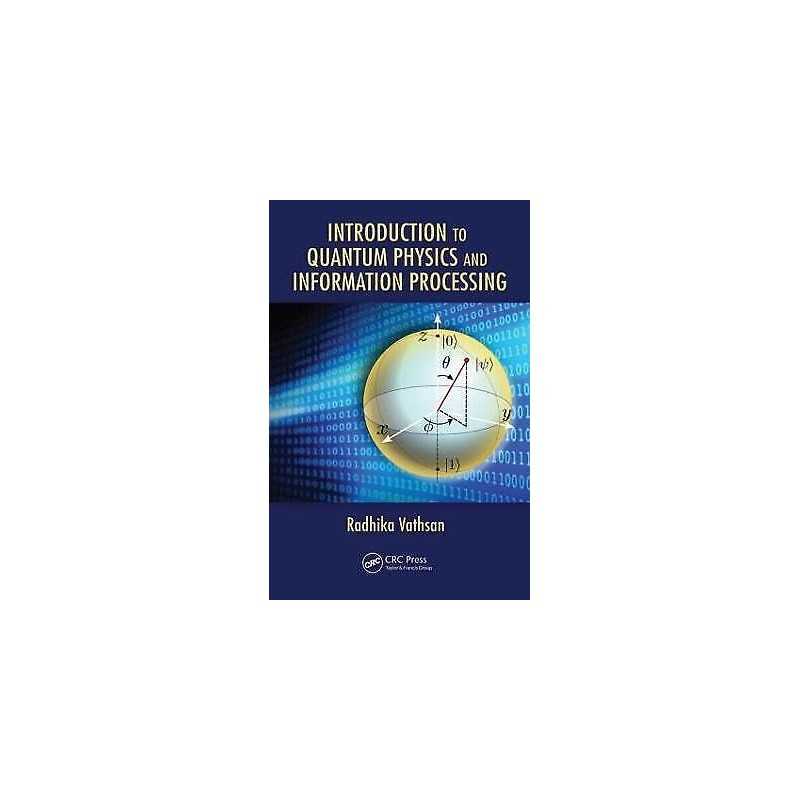 Introduction to Quantum Physics and Information Processing - 9781482238112