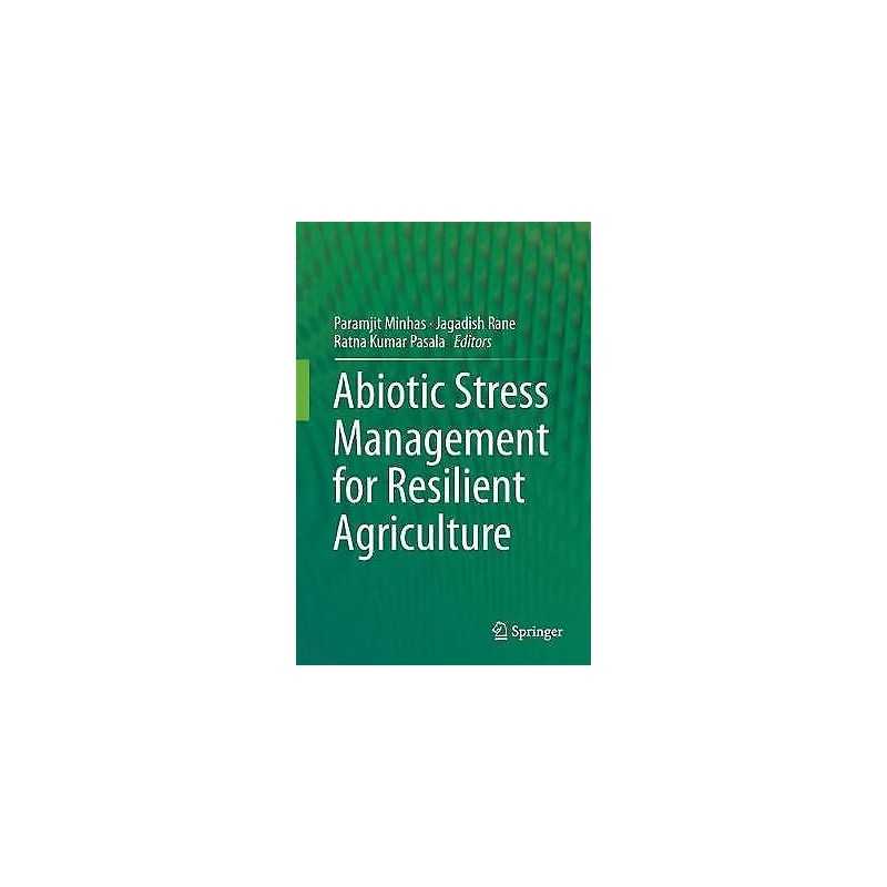 Abiotic Stress Management for Resilient Agriculture - 9789811057434