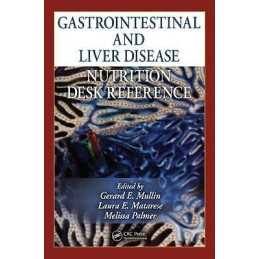 Gastrointestinal and Liver Disease Nutrition Desk Reference - 9781439812648