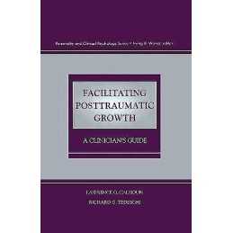 Facilitating Posttraumatic Growth - 9780805824124