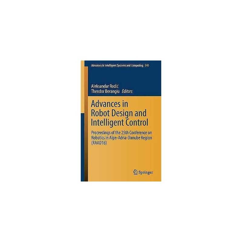 Advances in Robot Design and Intelligent Control - 9783319490571