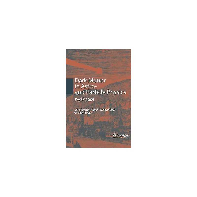 Dark Matter in Astro- and Particle Physics - 9783540263722