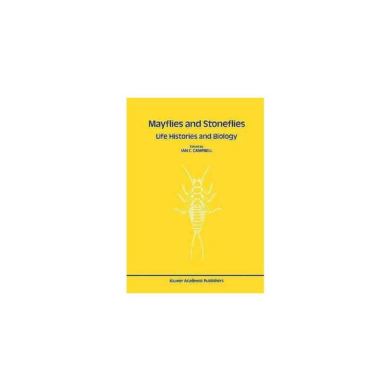 Mayflies and Stoneflies: Life Histories and Biology - 9780792302896