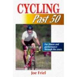 Cycling Past 50 by Joe G. Friel Paperback Book