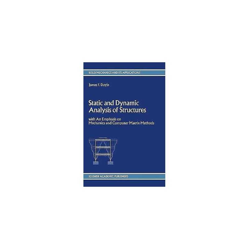 Static and Dynamic Analysis of Structures - 9780792312086