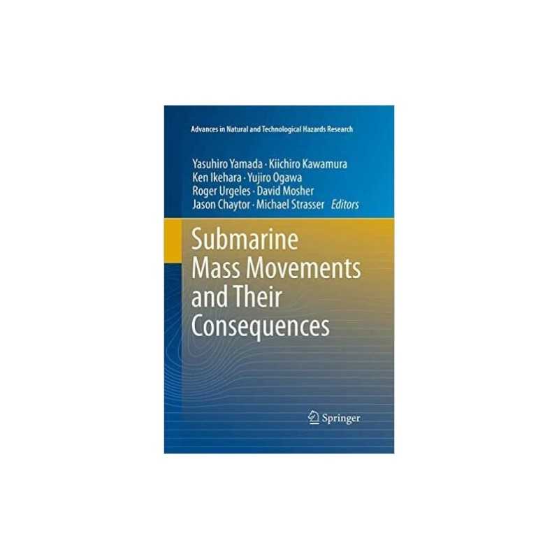 Submarine Mass Movements and Their Consequences - 9789401778145