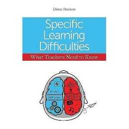 Specific Learning Difficulties - What Teachers Need to Know - 9781849055901