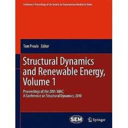 Structural Dynamics and Renewable Energy, Volume 1 - 9781441997159