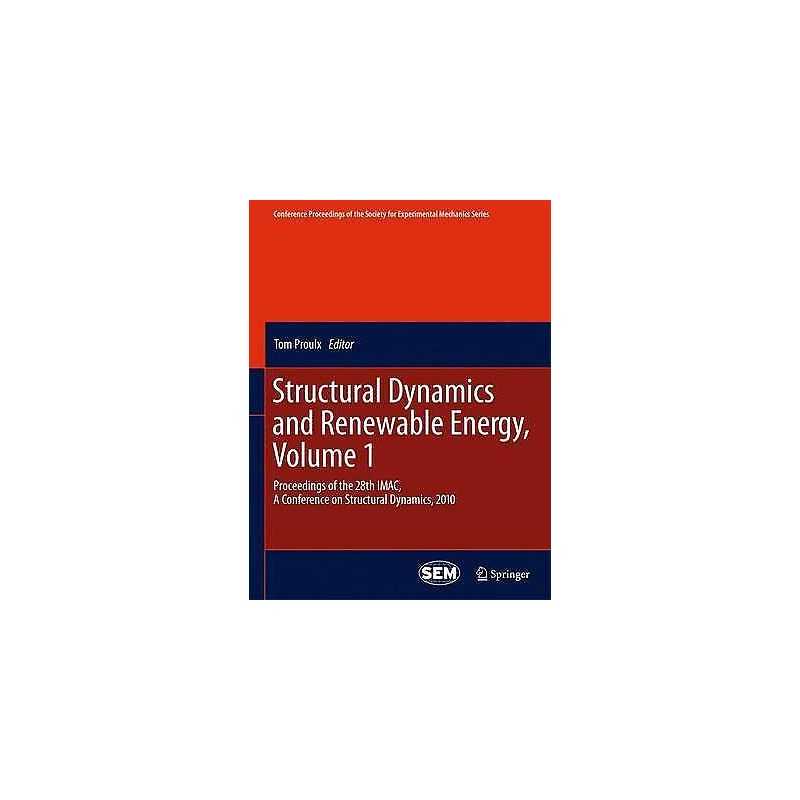 Structural Dynamics and Renewable Energy, Volume 1 - 9781441997159
