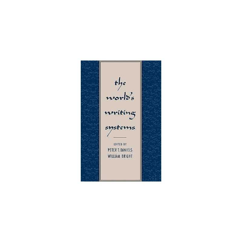 The Worlds Writing Systems - 9780195079937