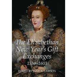 The Elizabethan New Years Gift Exchanges, 1559-1603 - 9780197265260
