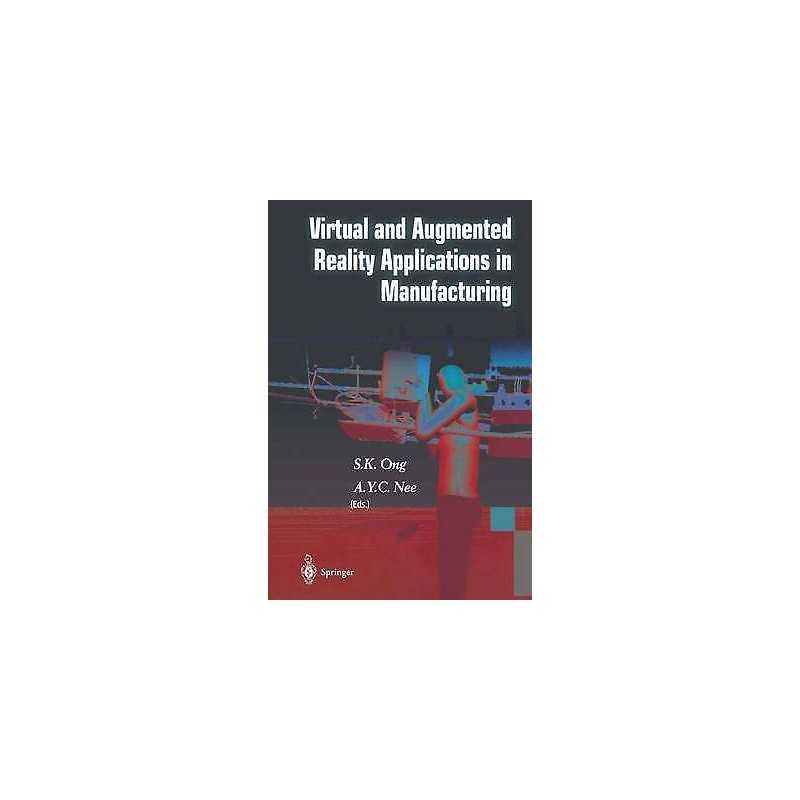 Virtual and Augmented Reality Applications in Manufacturing - 9781852337964