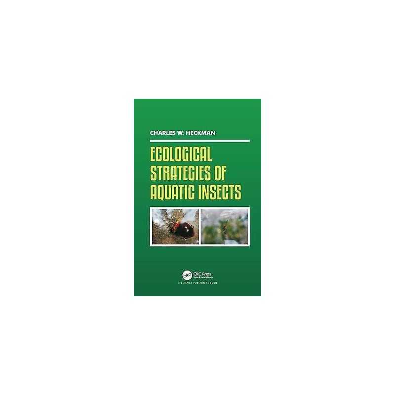 Ecological Strategies of Aquatic Insects - 9781498719223