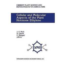 Cellular and Molecular Aspects of the Plant Hormone Ethylene - 9780792321699