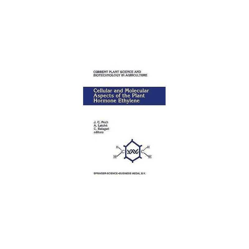 Cellular and Molecular Aspects of the Plant Hormone Ethylene - 9780792321699