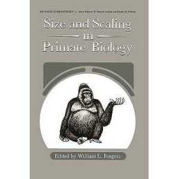 Size and Scaling in Primate Biology - 9781489936493