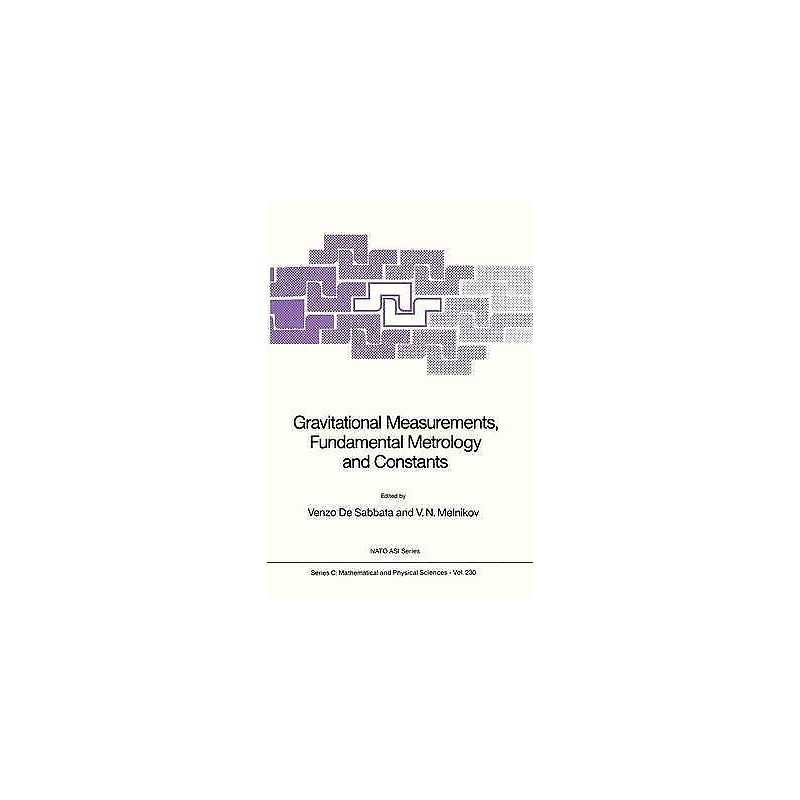 Gravitational Measurements, Fundamental Metrology and Constants - 9789401078290