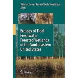 Ecology of Tidal Freshwater Forested Wetlands of the Southeas... - 9789048172825