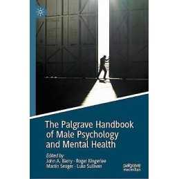 The Palgrave Handbook of Male Psychology and Mental Health - 9783030043834
