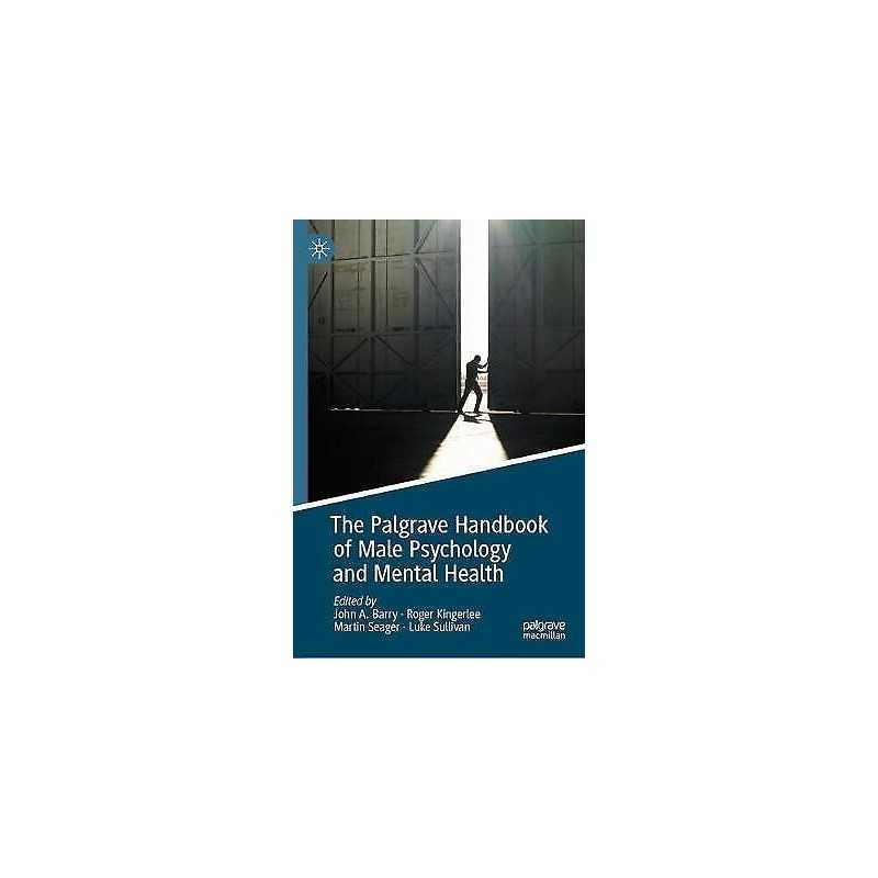 The Palgrave Handbook of Male Psychology and Mental Health - 9783030043834