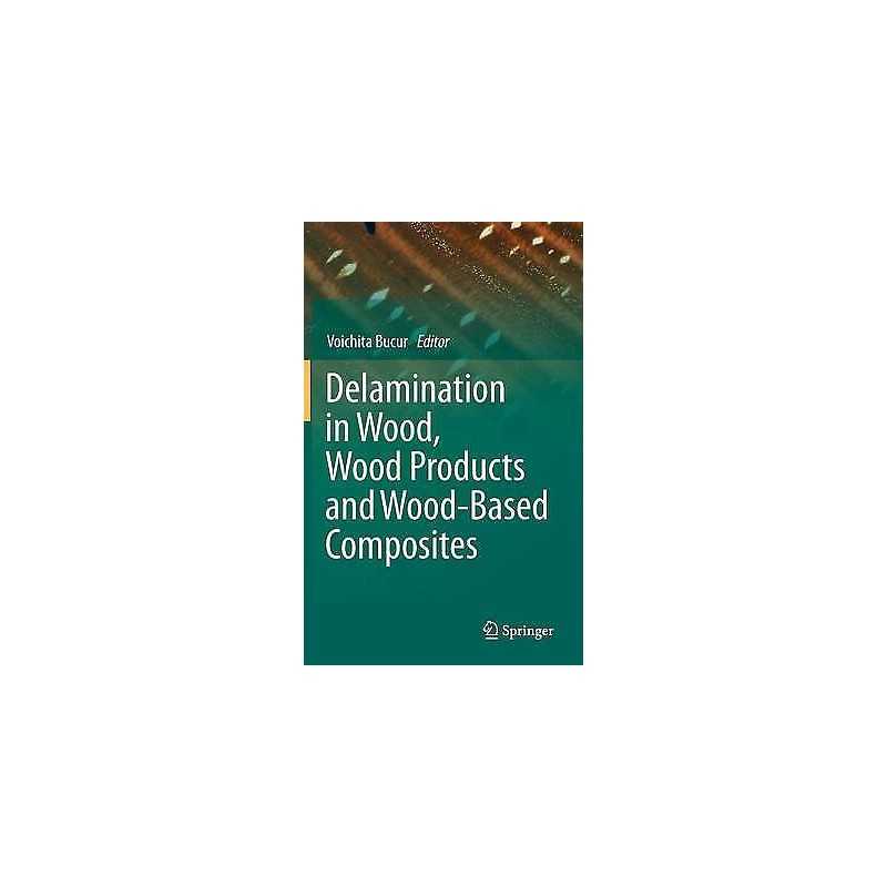 Delamination in Wood, Wood Products and Wood-Based Composites - 9789048195497