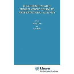 Polyoxometalates: From Platonic Solids to Anti-Retroviral Act... - 9780792324218