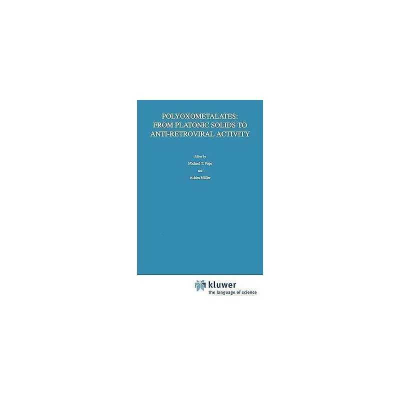 Polyoxometalates: From Platonic Solids to Anti-Retroviral Act... - 9780792324218